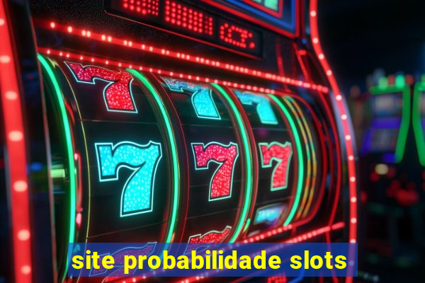 site probabilidade slots